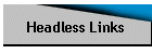 Headless Links