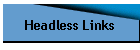 Headless Links